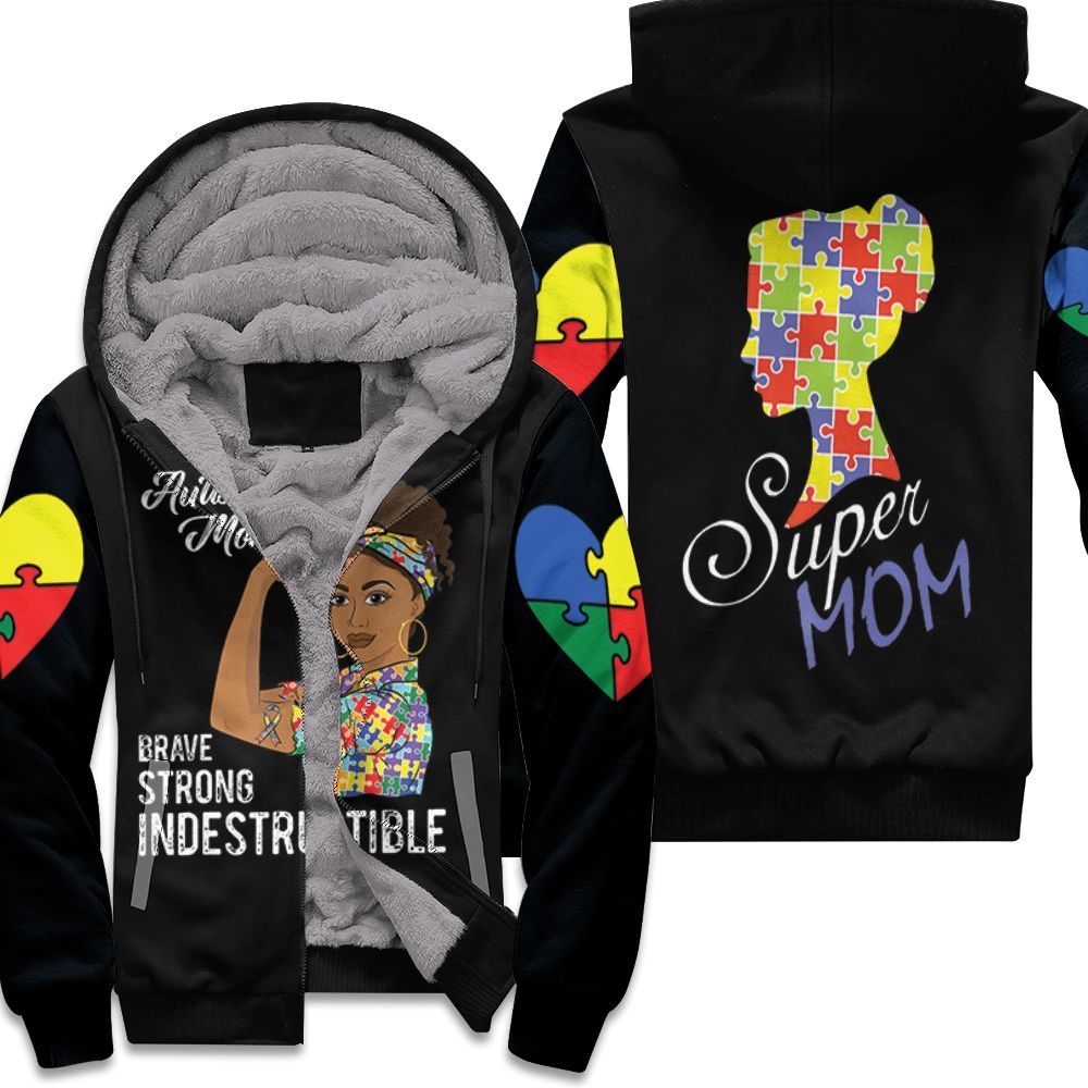 Autism-Mom-Brave-Strong-Indestructible-Unisex-Fleece-Hoodie Autism Mom Brave Strong Indestructible Unisex Fleece Hoodie