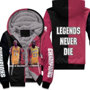Kobe Bryant Michael J Lebron James Champions Legends Never Die Unisex Fleece Hoodie