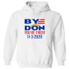 Hooded Sweatshirt Unisex Hoodie Donald Trump "Bye Don You'Re Fired" Election